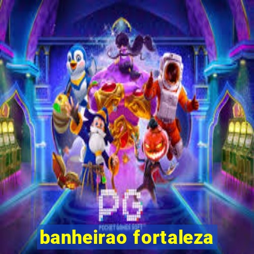 banheirao fortaleza